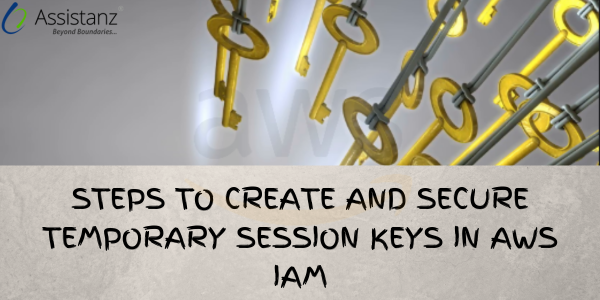 Steps to create and secure temporary session keys in AWS IAM