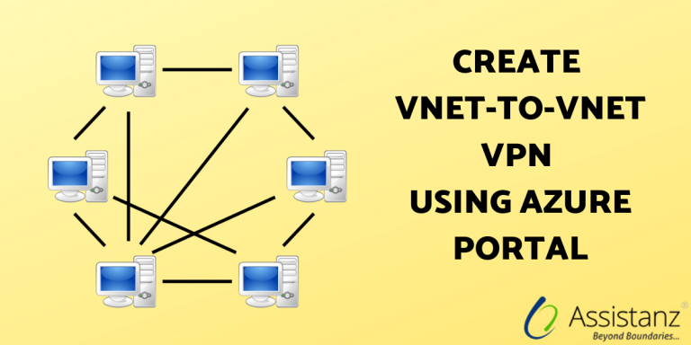 Steps To Create VNET-To-VNET VPN Using Azure Portal